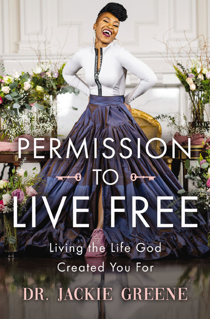 Permission to Live Free (Living the Life God Created You For) - 9781400241644 by Jackie Greene