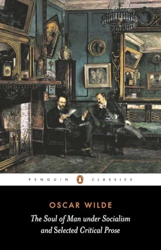 The Soul of Man Under Socialism and Selected Critical Prose by Oscar Wilde, Linda Dowling, Linda Dowling, 9780140433876