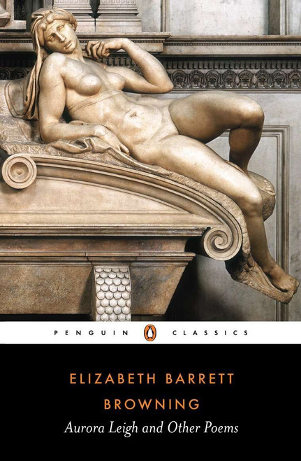 Aurora Leigh and Other Poems by Elizabeth Barrett Browning, John Robert Glorney Bolton, Julia Bolton Holloway, 9780140434125