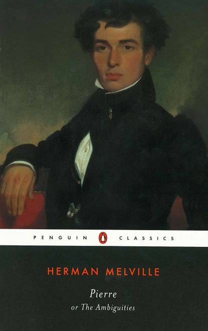 Pierre (or, The Ambiguities) by Herman Melville, William Spengemann, William Spengemann, 9780140434842