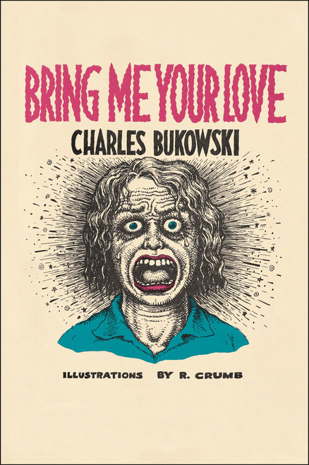 Bring Me Your Love by Charles Bukowski, 9780876856062
