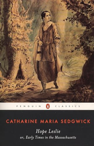 Hope Leslie (or, Early Times in the Massachusetts) by Catharine Maria Sedgwick, Carolyn L. Karcher, Carolyn L. Karcher, 9780140436761