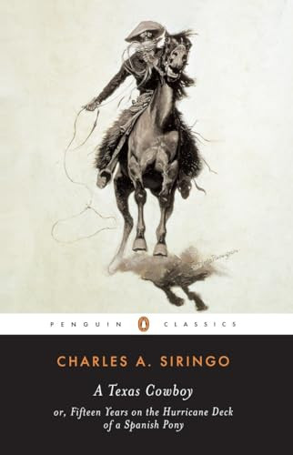 A Texas Cowboy (or, Fifteen Years on the Hurricane Deck of a Spanish Pony) by Charles A. Siringo, Richard W. Etulain, 9780140437515