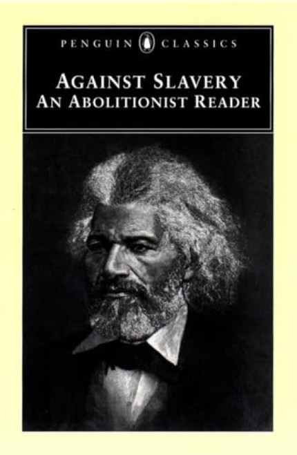 Against Slavery (An Abolitionist Reader) by Mason Lowance, Mason Lowance, 9780140437584