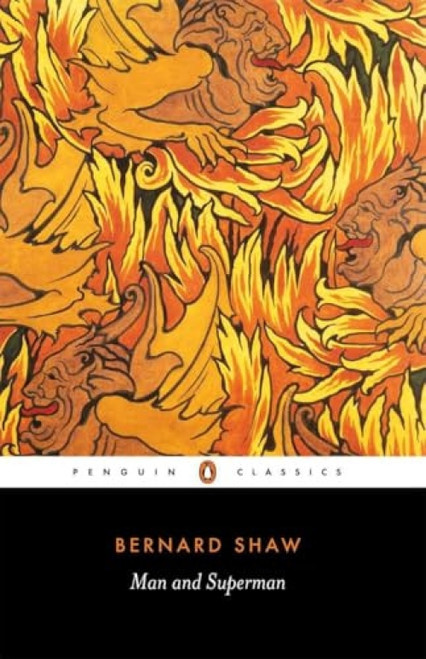 Man and Superman by George Bernard Shaw, Dan H. Laurence, Stanley Weintraub, 9780140437881
