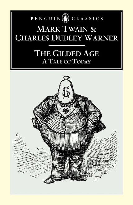 The Gilded Age (A Tale of Today) by Mark Twain, Charles Dudley Warner, Louis J. Budd, Louis J. Budd, 9780140439205