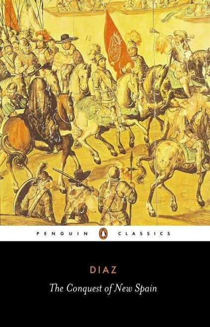 The Conquest of New Spain by Bernal Diaz Del Castillo, John M. Cohen, John M. Cohen, 9780140441239