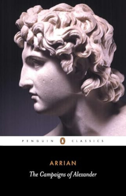The Campaigns of Alexander by Arrian, Aubrey de Sélincourt, J. R. Hamilton, J. R. Hamilton, J. R. Hamilton, 9780140442533