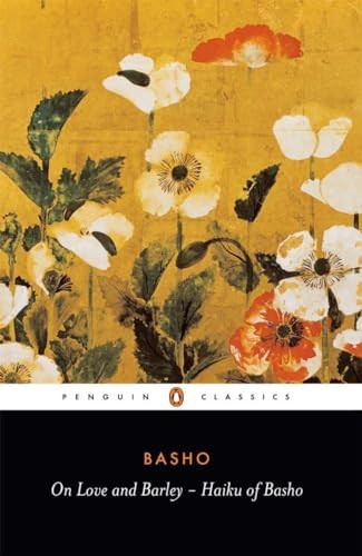 On Love and Barley (Haiku of Basho) by Matsuo Basho, Lucien Stryk, Lucien Stryk, 9780140444599