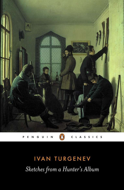 Sketches from a Hunter's Album (The Complete Edition) by Ivan Turgenev, Richard Freeborn, Richard Freeborn, Richard Freeborn, 9780140445220