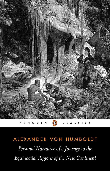 Personal Narrative of a Journey to the Equinoctial Regions of the New Continent (Abridged Edition) by Alexander von Humboldt, Jason Wilson, Jason Wilson, Jason Wilson, Malcolm Nicolson, 9780140445534