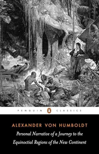 Personal Narrative of a Journey to the Equinoctial Regions of the New Continent (Abridged Edition) by Alexander von Humboldt, Jason Wilson, Jason Wilson, Jason Wilson, Malcolm Nicolson, 9780140445534
