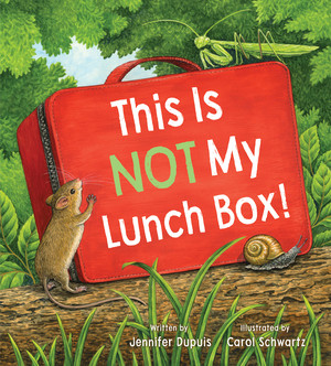 This is Not My Lunch Box! by Jennifer Dupuis, Carol Schwartz, 9781668936856