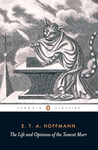 The Life and Opinions of the Tomcat Murr by E. T. A. Hoffmann, Anthea Bell, Anthea Bell, Jeremy Adler, 9780140446319