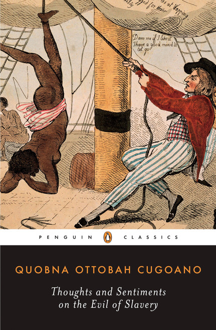 Thoughts and Sentiments on the Evil of Slavery by Quobna Ottobah Cugoano, Vincent Carretta, 9780140447507