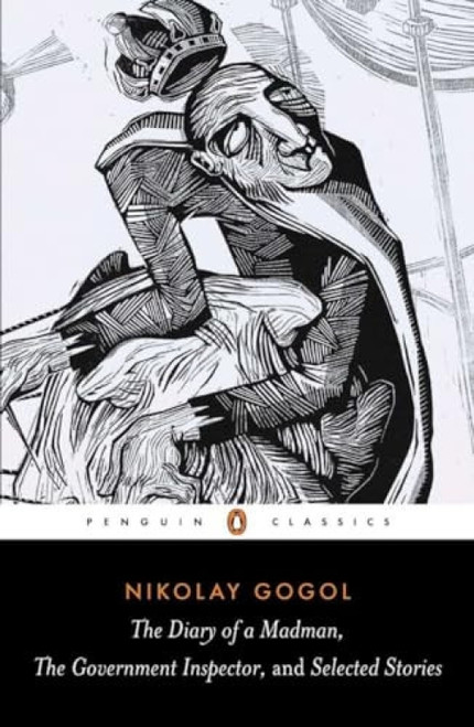 The Diary of a Madman, the Government Inspector, and Selected Stories by Nikolai Gogol, Ronald Wilks, Robert A. Maguire, 9780140449075