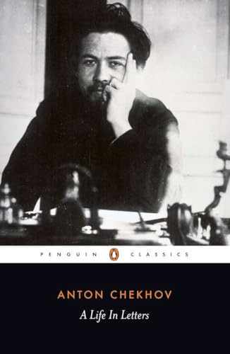A Life in Letters by Anton Chekhov, Rosamund Bartlett, Anthony Phillips, Rosamund Bartlett, Rosamund Bartlett, Rosamund Bartlett, 9780140449228