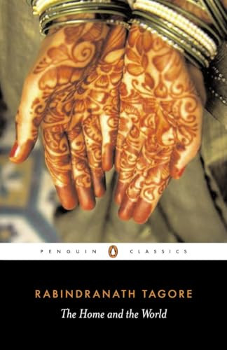 The Home and the World by Rabindranath Tagore, Surendranath Tagore, Anita Desai, William Radice, 9780140449860