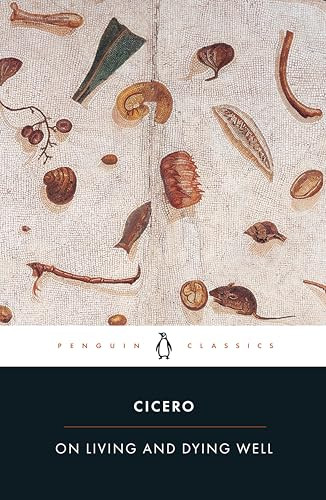 On Living and Dying Well by Marcus Tullius Cicero, Thomas Habinek, Thomas Habinek, Thomas Habinek, 9780140455564