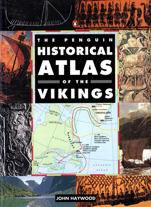 The Penguin Historical Atlas of the Vikings by John Haywood, 9780140513288