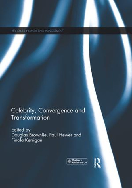 Celebrity, Convergence and Transformation - 9780367230869 by Douglas Brownlie, Paul Hewer, Finola Kerrigan, 9780367230869