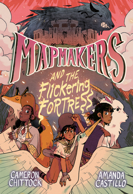 Mapmakers and the Flickering Fortress ((A Graphic Novel)) by Cameron Chittock, Amanda Castillo, 9780593172957
