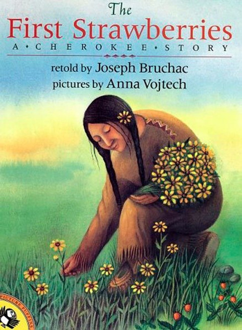 The First Strawberries by Joseph Bruchac, Anna Vojtech, 9780140564099