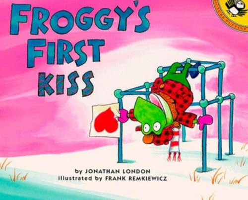 Froggy's First Kiss by Jonathan London, Frank Remkiewicz, 9780140565706