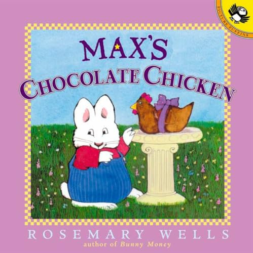 Max's Chocolate Chicken by Rosemary Wells, Rosemary Wells, 9780140566727