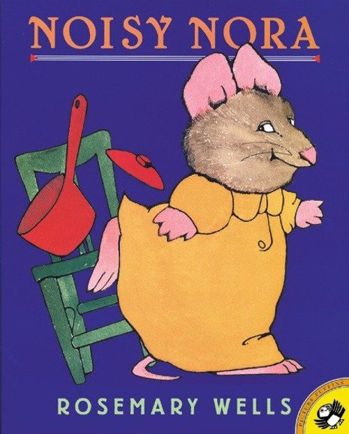 Noisy Nora by Rosemary Wells, Rosemary Wells, 9780140567281
