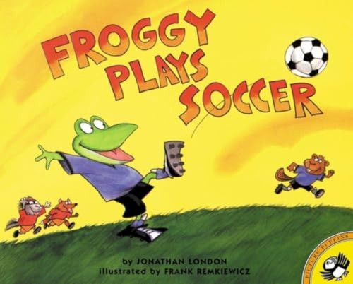 Froggy Plays Soccer by Jonathan London, Frank Remkiewicz, 9780140568097