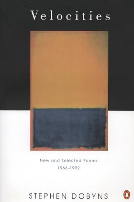 Velocities (New and Selected Poems 1966-1992) by Stephen Dobyns, 9780140586510