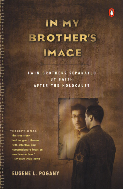In My Brother's Image (Twin Brothers Separated by Faith after the Holocaust) by Eugene L. Pogany, 9780141002248