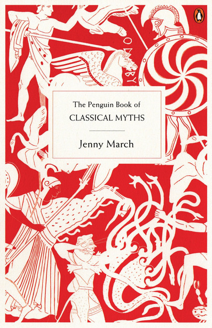 The Penguin Book of Classical Myths by Jenny March, 9780141020778