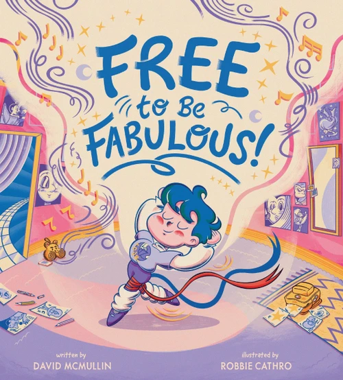 Free to Be Fabulous by David McMullin, Robbie Cathro, 9780063239685