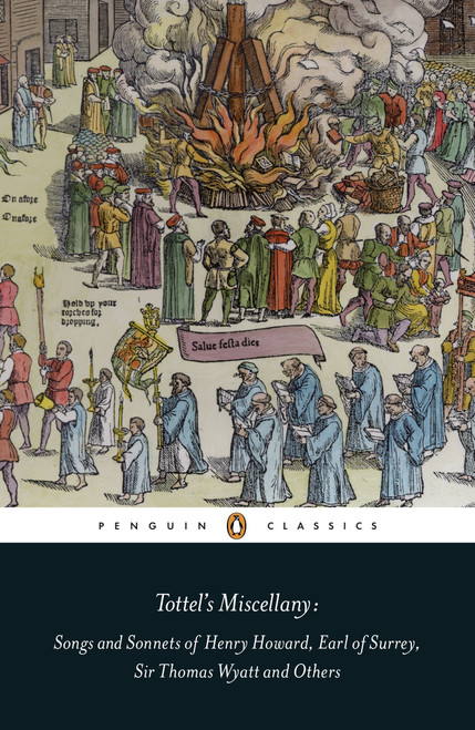 Tottel's Miscellany (Songs and Sonnets of Henry Howard, Earl of Surrey, Sir Thomas Wyatt and Others) by Amanda Holton, Amanda Holton, Amanda Holton, Tom MacFaul, Tom MacFaul, 9780141192048