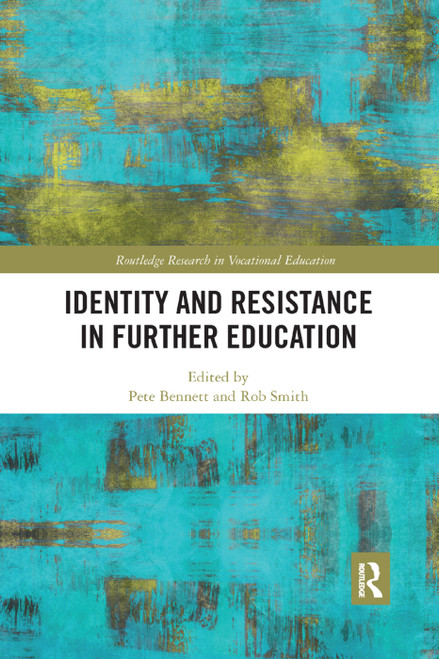 Identity and Resistance in Further Education - 9780367376796 by Pete Bennett, Rob Smith, 9780367376796