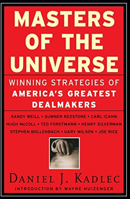 Masters of the Universe (Winning Strategies of America's Greatest Dealmakers) by Daniel J. Kadlec, 9780887309328