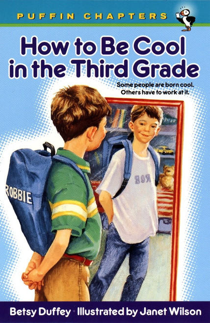 How to Be Cool in the Third Grade by Betsy Duffey, Janet Wilson, 9780141304663