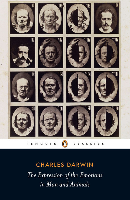 The Expression of the Emotions in Man and Animals by Charles Darwin, 9780141439440