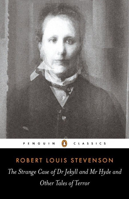 The Strange Case of Dr Jekyll and Mr Hyde (And Other Tales of Terror) by Robert Louis Stevenson, Robert Mighall, Robert Mighall, Robert Mighall, 9780141439730