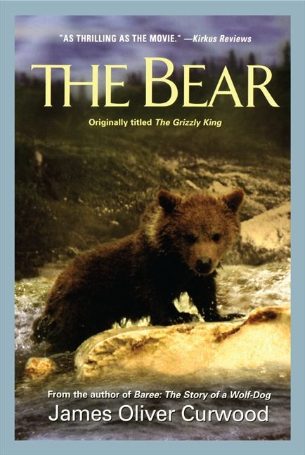 The Bear by James Oliver Curwood, 9781557041319