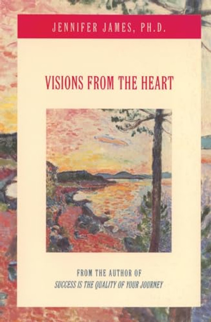Visions from the Heart by Jennifer James, PhD, 9781557041418