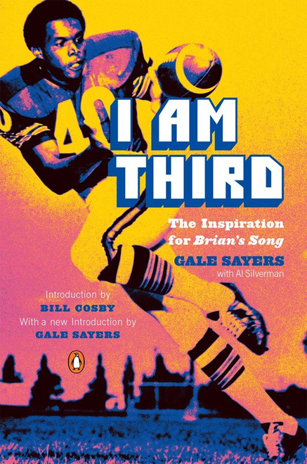 I Am Third (The Inspiration for Brian's Song: Third Edition) by Gale Sayers, Al Silverman, 9780142000755
