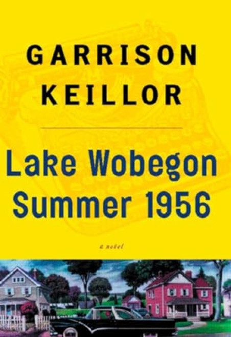 Lake Wobegon Summer 1956 by Garrison Keillor, 9780142000939