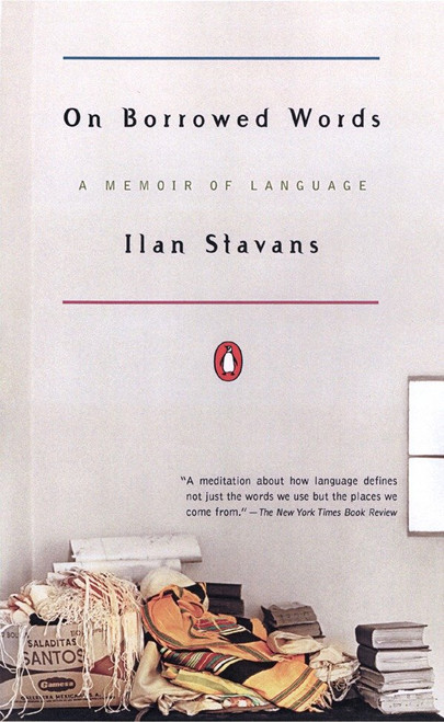 On Borrowed Words (A Memoir of Language) by Ilan Stavans, 9780142000946