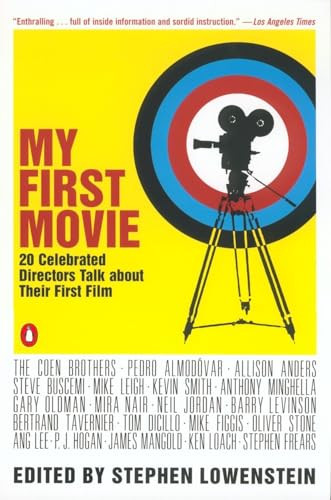 My First Movie (Twenty Celebrated Directors Talk about Their First Film) by Various, Stephen Lowenstein, 9780142002209