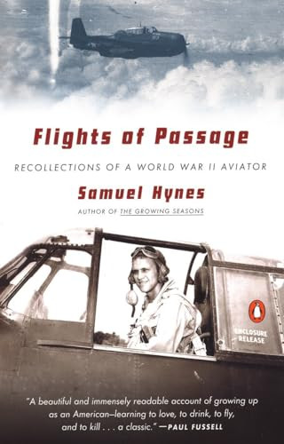 Flights of Passage (Recollections of a World War II Aviator) by Samuel Hynes, 9780142002902