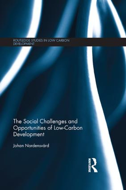 The Social Challenges and Opportunities of Low Carbon Development - 9780367247966 by Johan Nordensvärd, 9780367247966