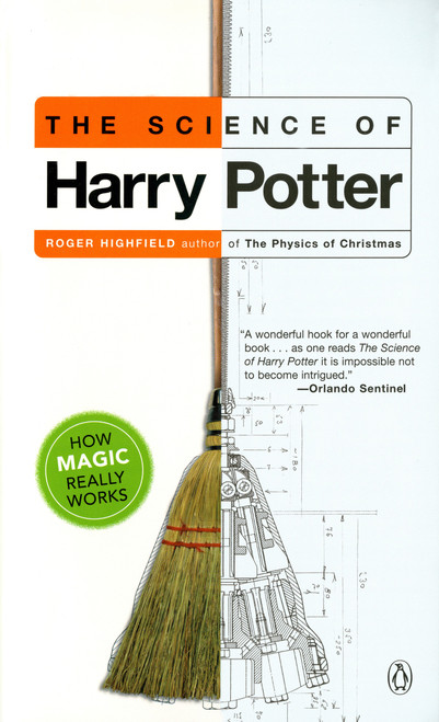 The Science of Harry Potter (How Magic Really Works) by Roger Highfield, 9780142003558